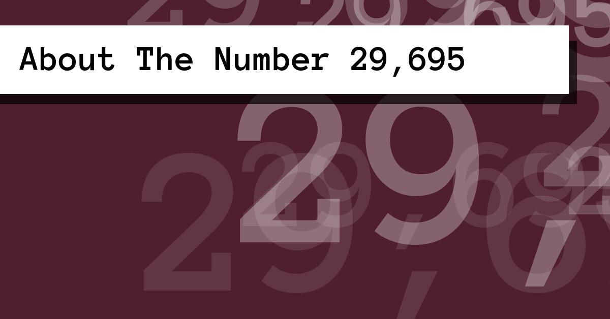 About The Number 29,695