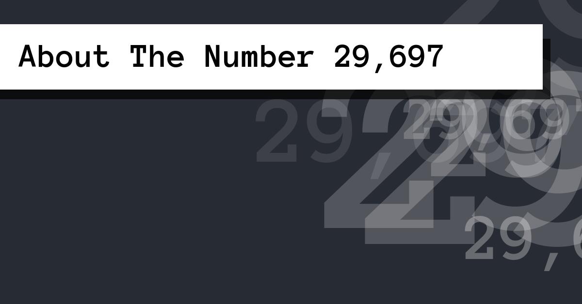 About The Number 29,697