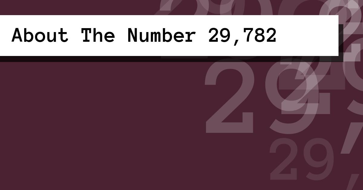 About The Number 29,782