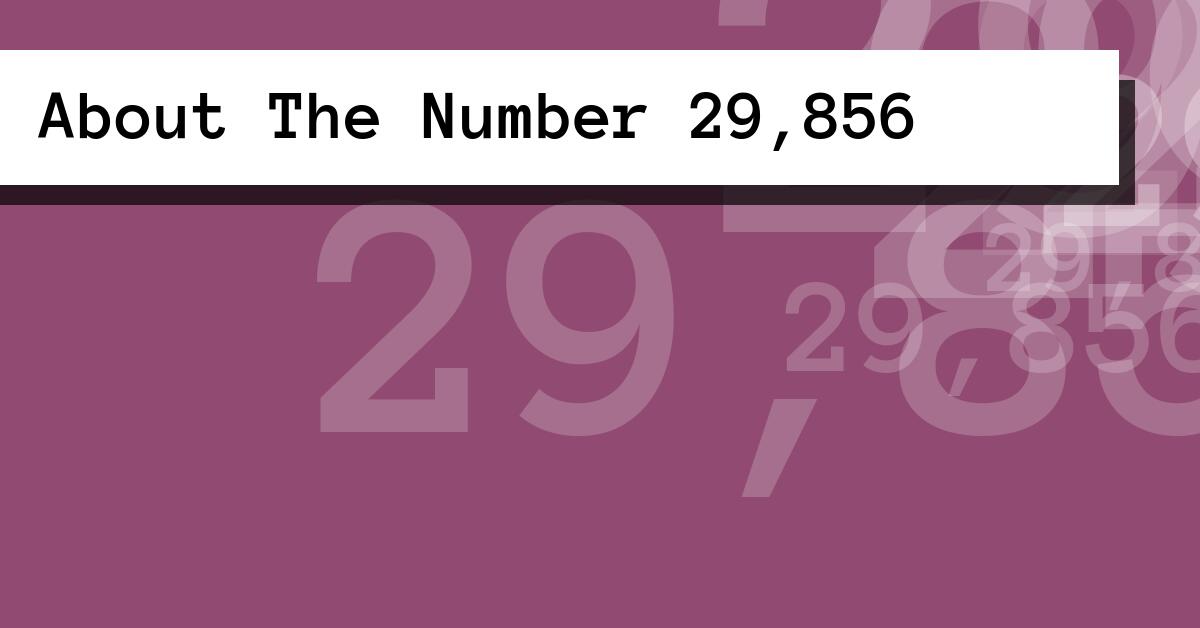 About The Number 29,856
