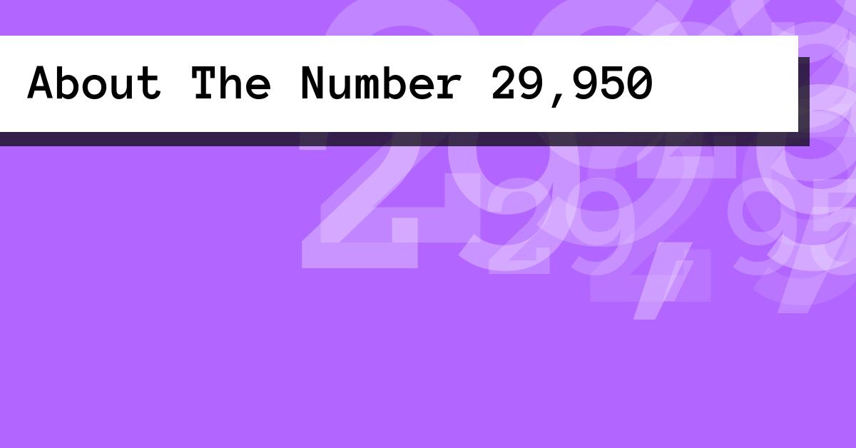 About The Number 29,950