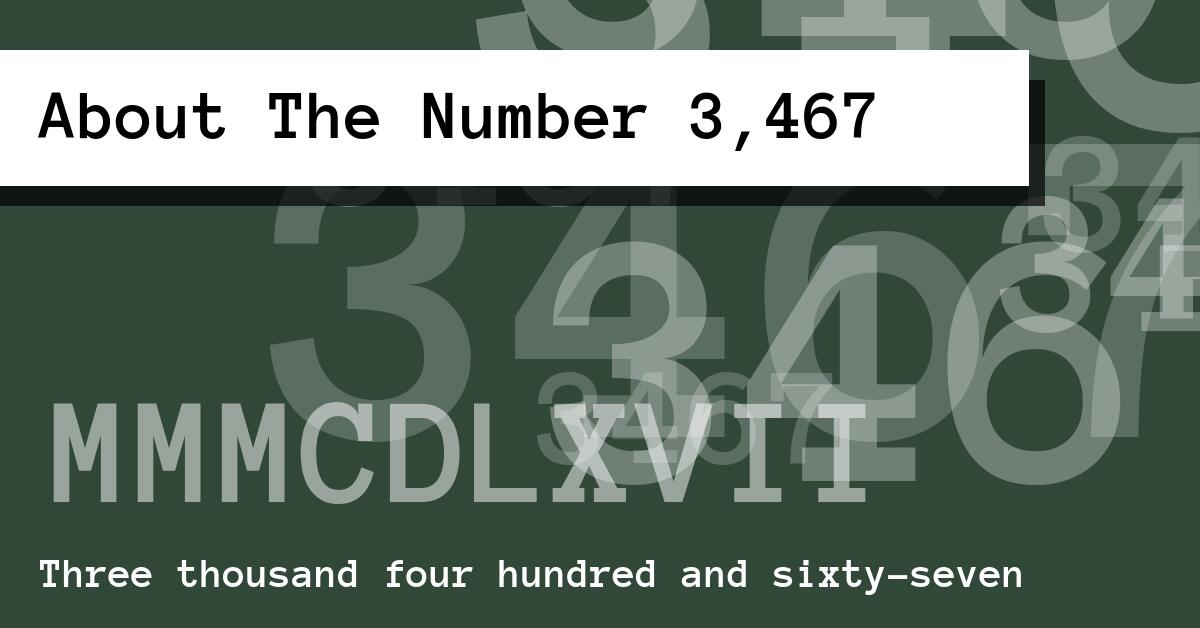 About The Number 3,467