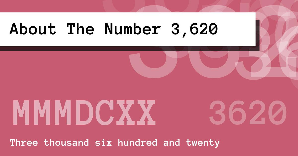 About The Number 3,620