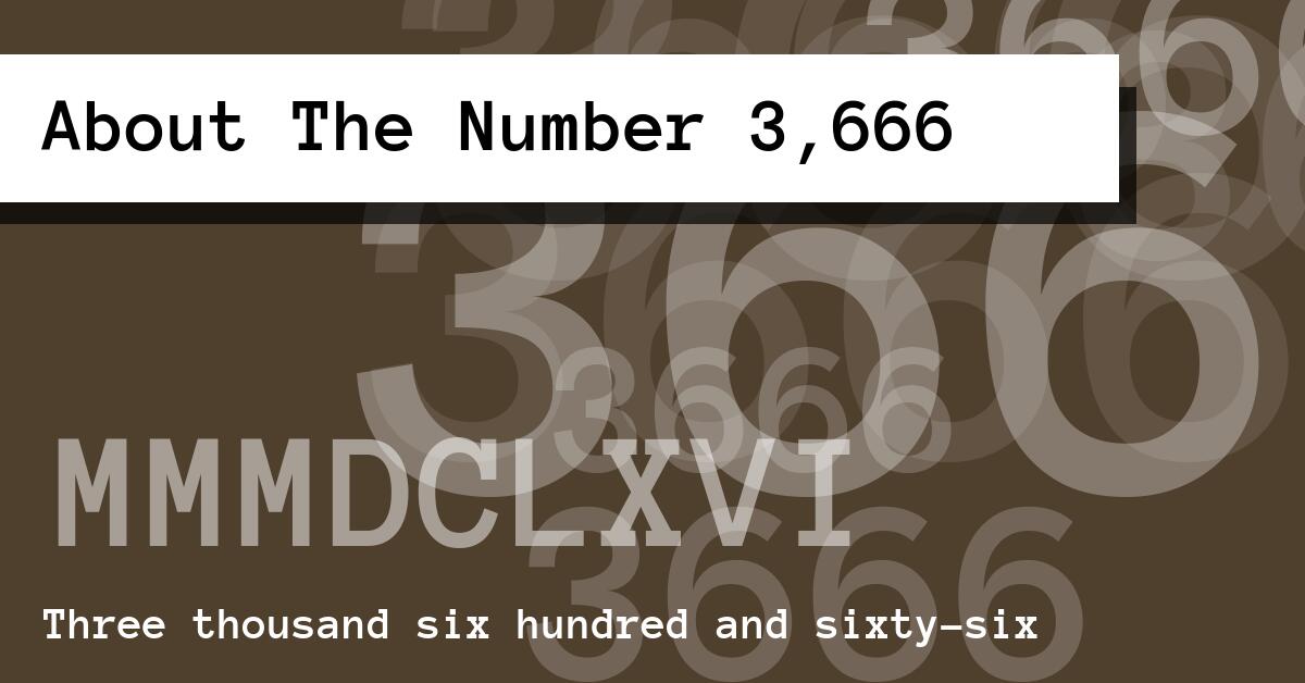 About The Number 3,666