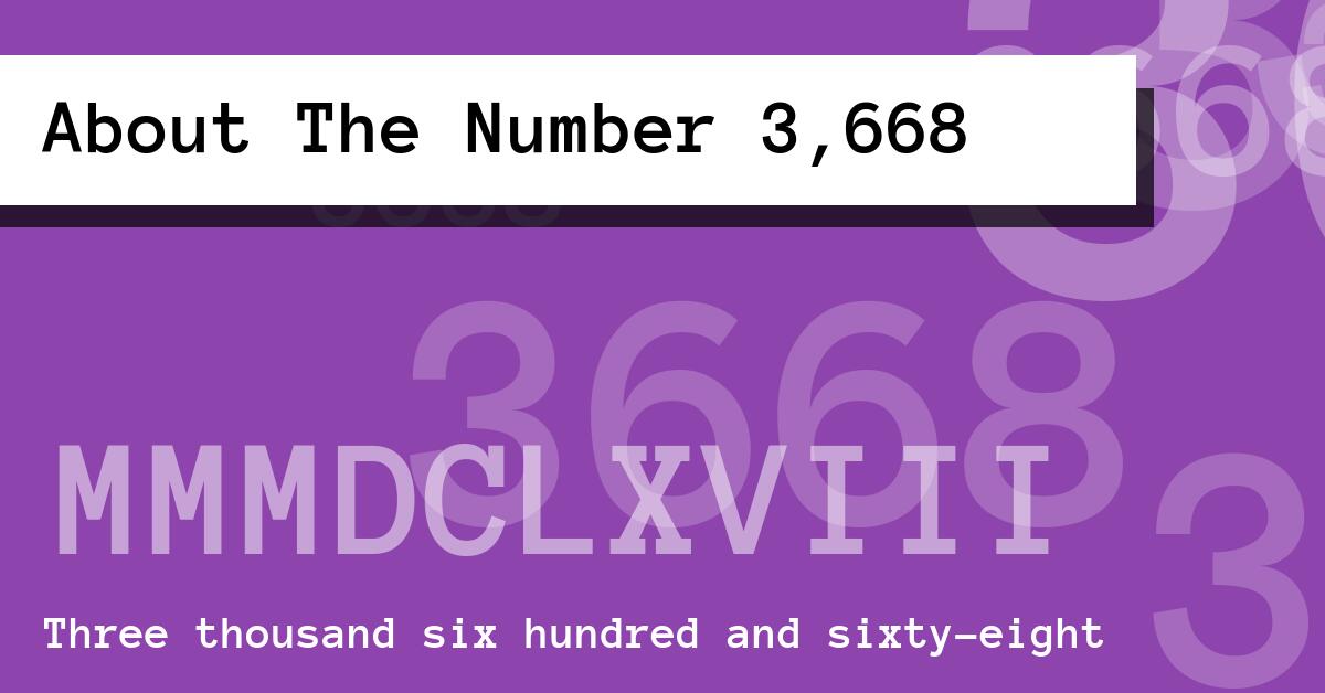About The Number 3,668
