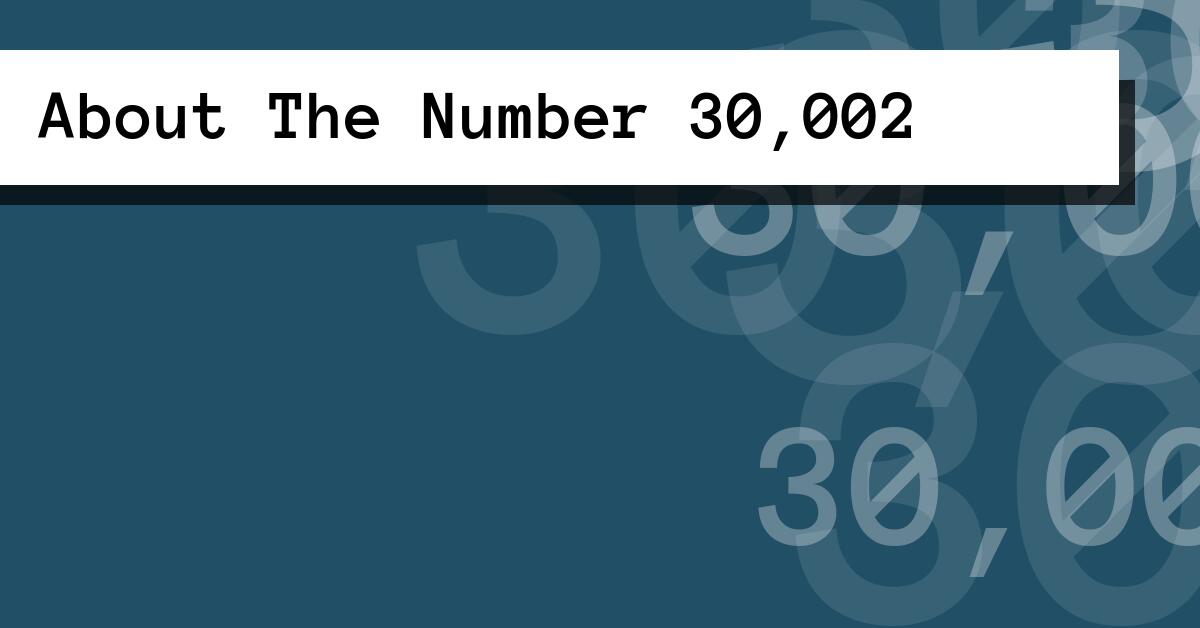 About The Number 30,002