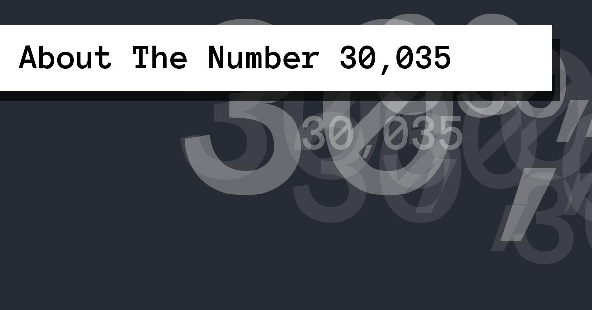 About The Number 30,035