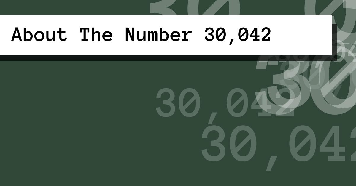 About The Number 30,042
