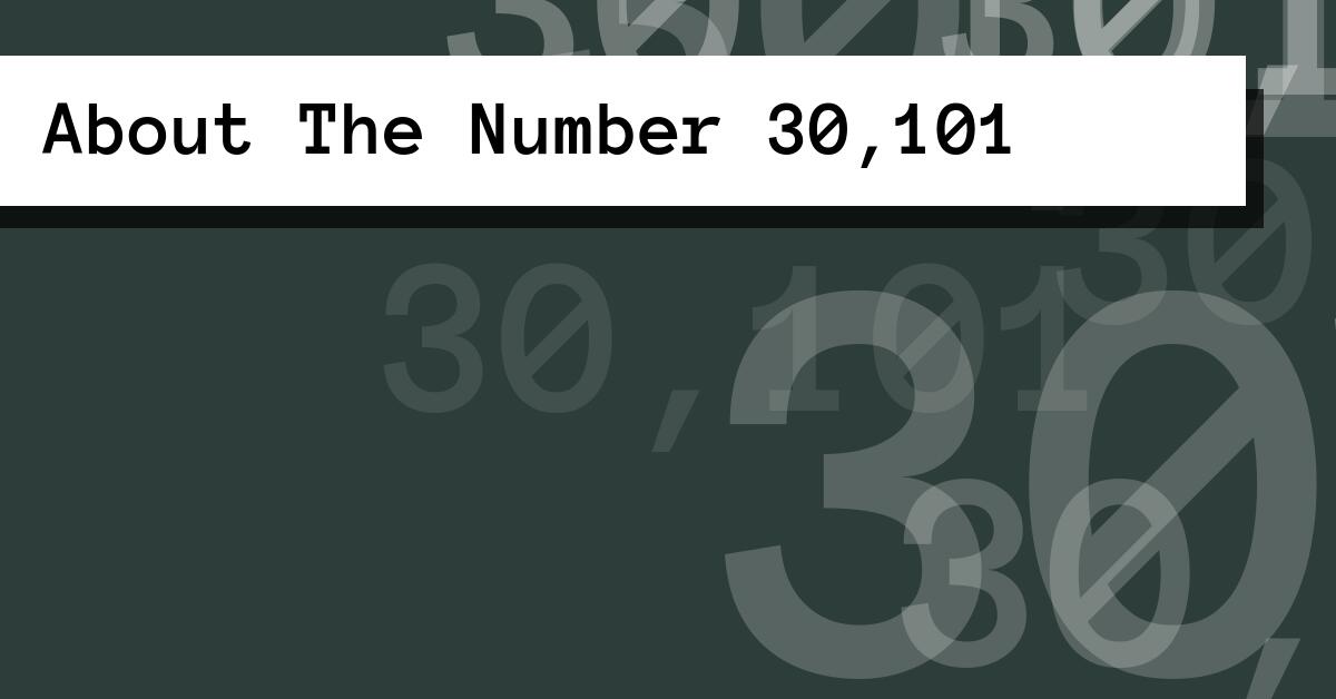 About The Number 30,101