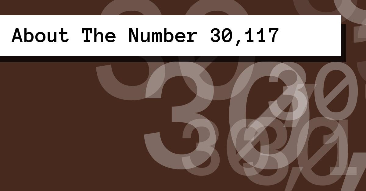 About The Number 30,117