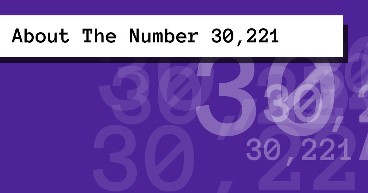 About The Number 30,221