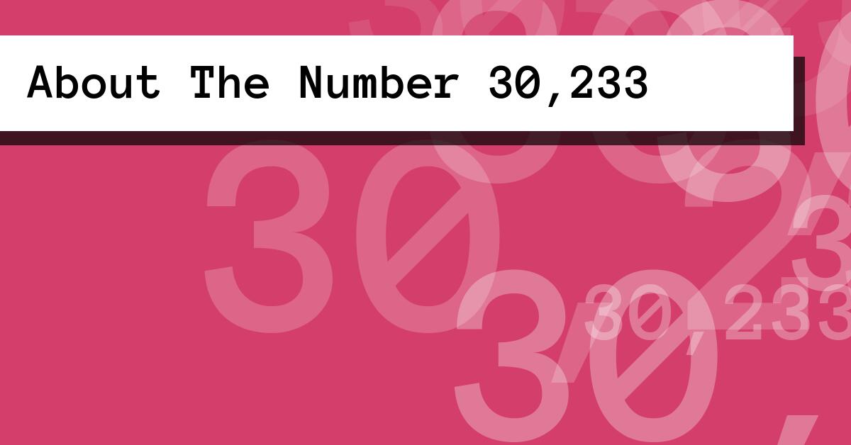 About The Number 30,233