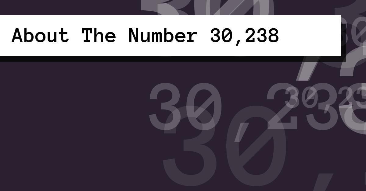 About The Number 30,238