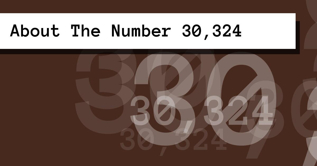 About The Number 30,324