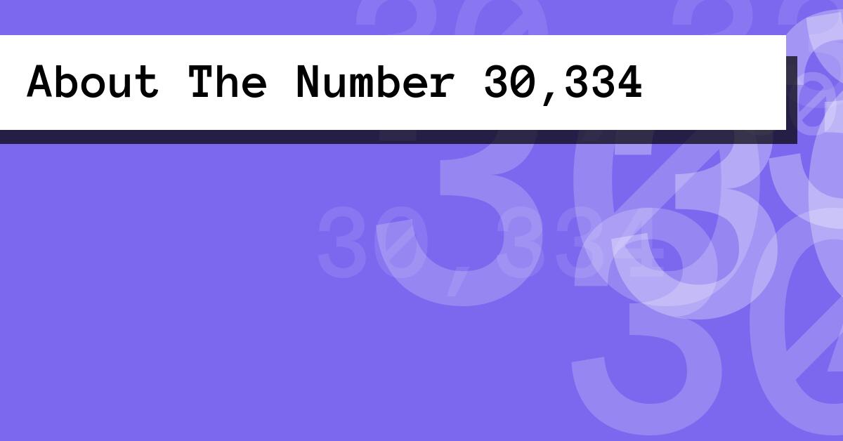 About The Number 30,334