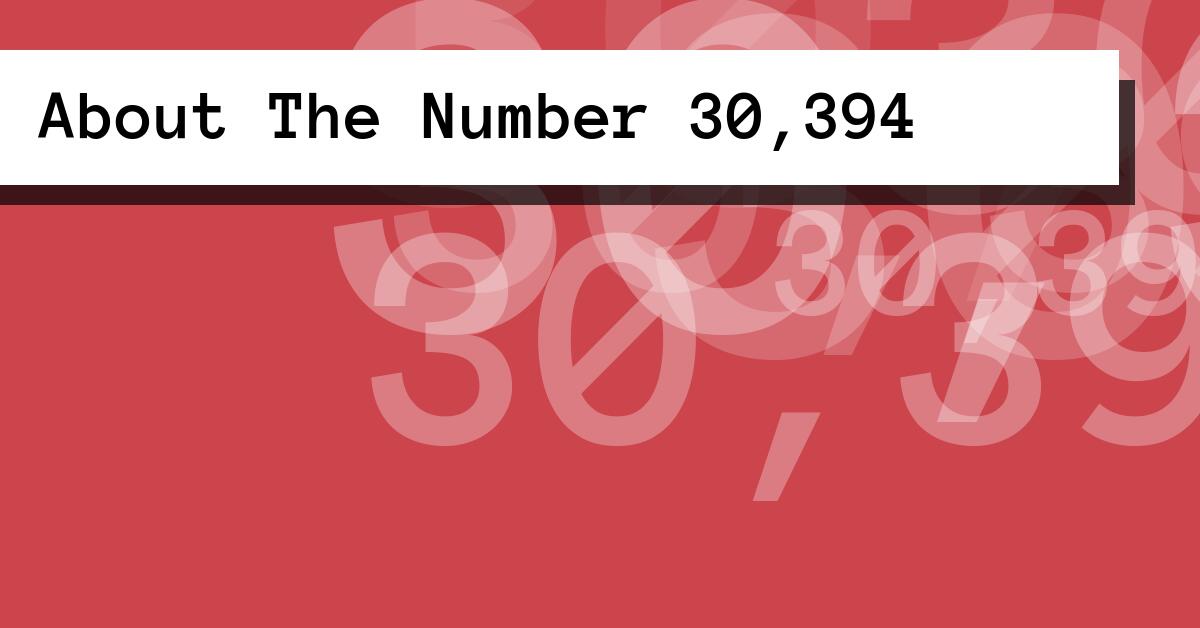 About The Number 30,394