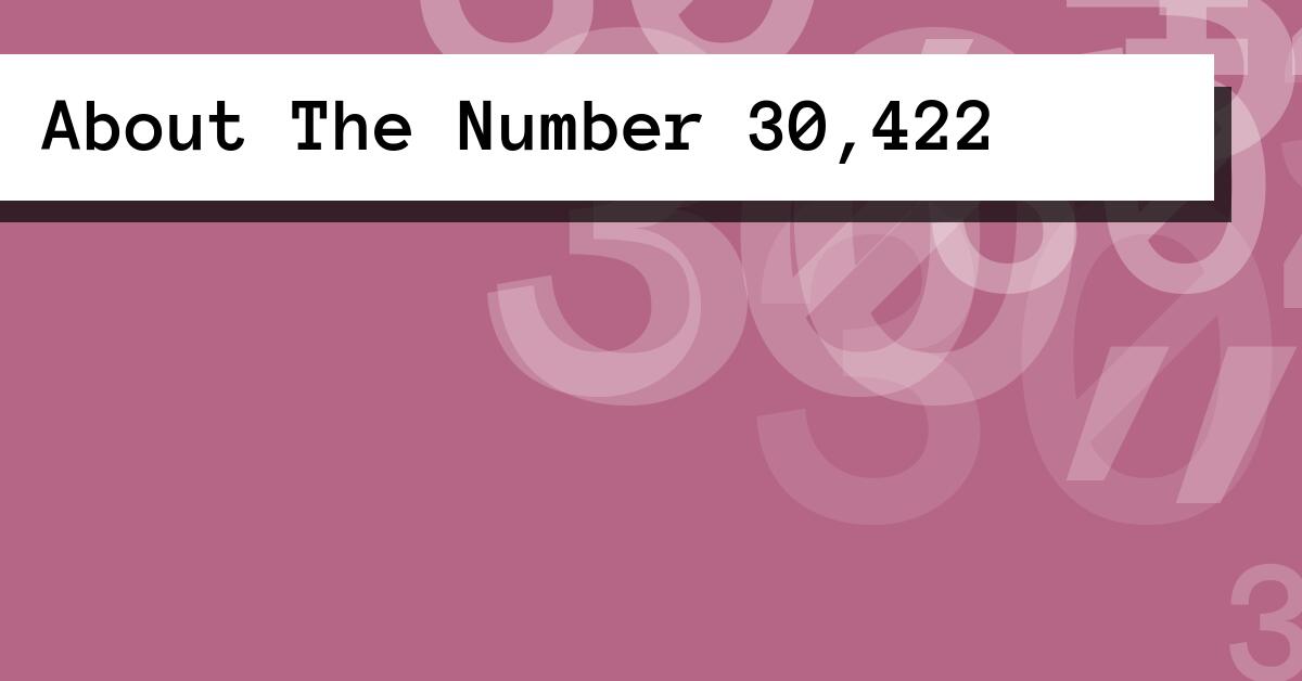 About The Number 30,422