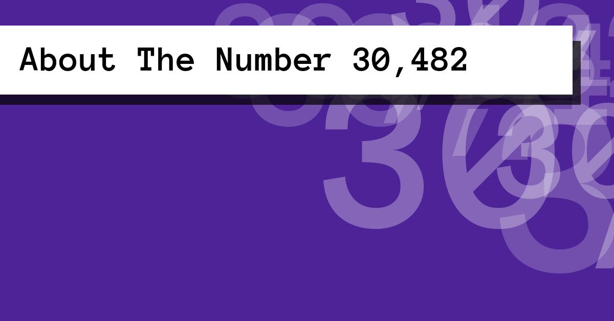 About The Number 30,482