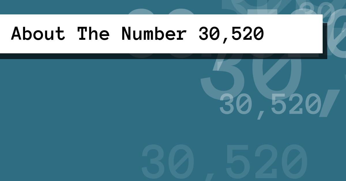 About The Number 30,520