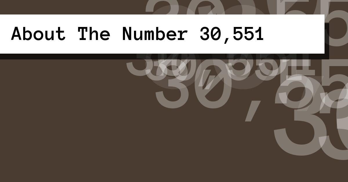 About The Number 30,551