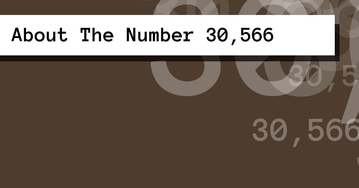 About The Number 30,566