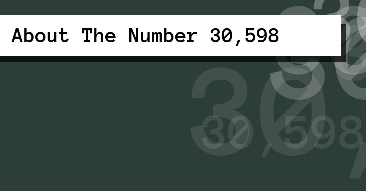 About The Number 30,598