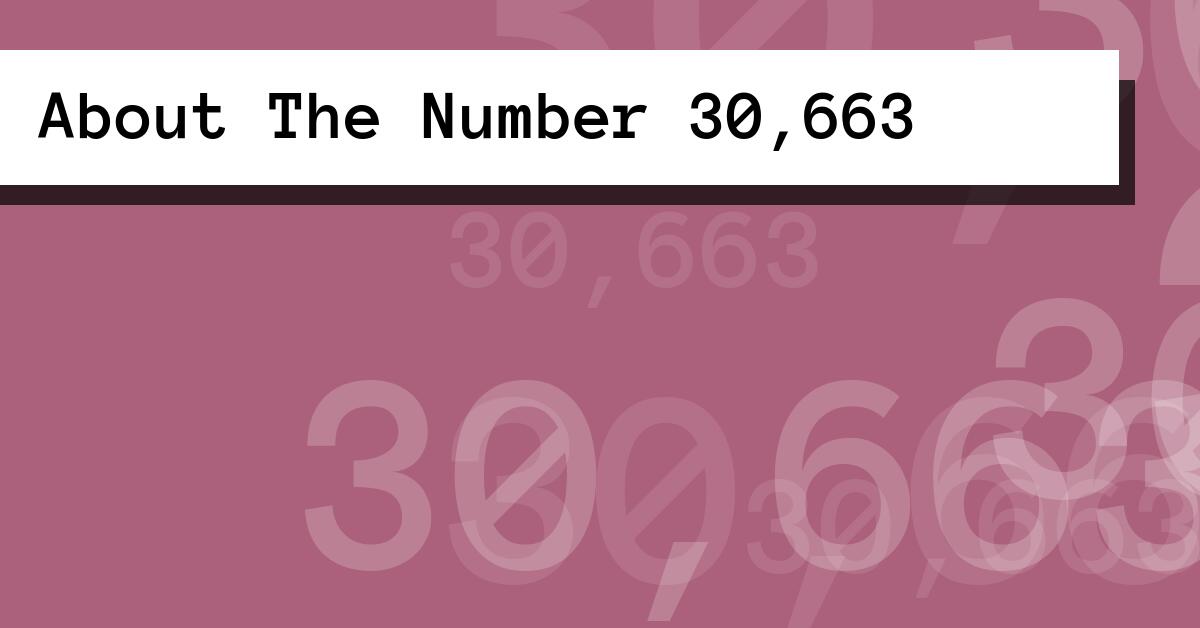 About The Number 30,663