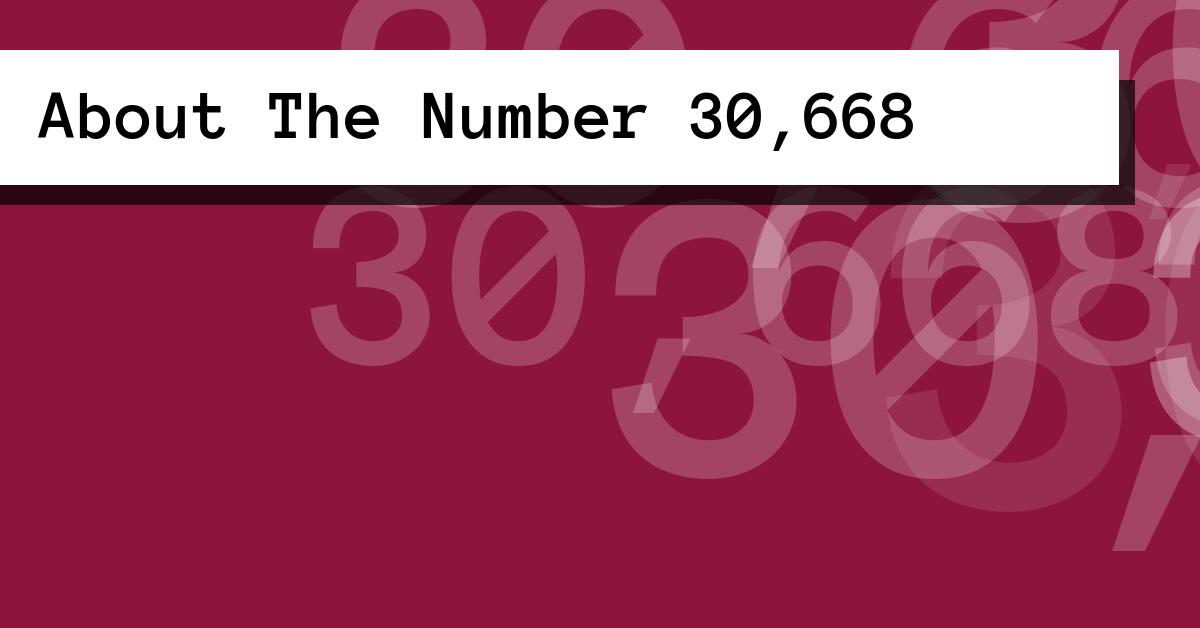 About The Number 30,668