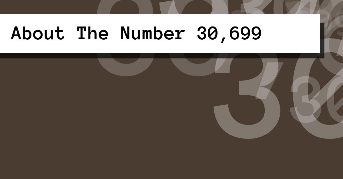 About The Number 30,699