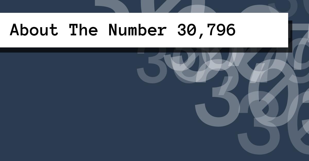 About The Number 30,796