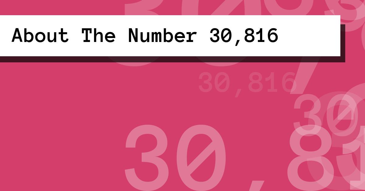 About The Number 30,816