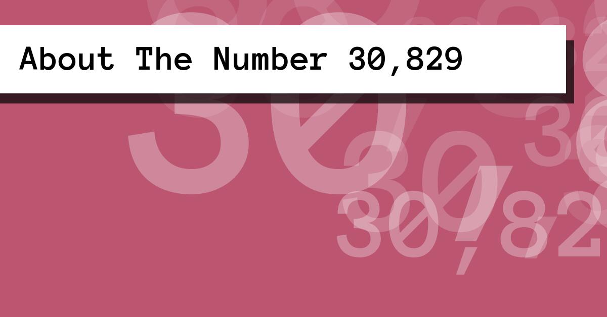 About The Number 30,829