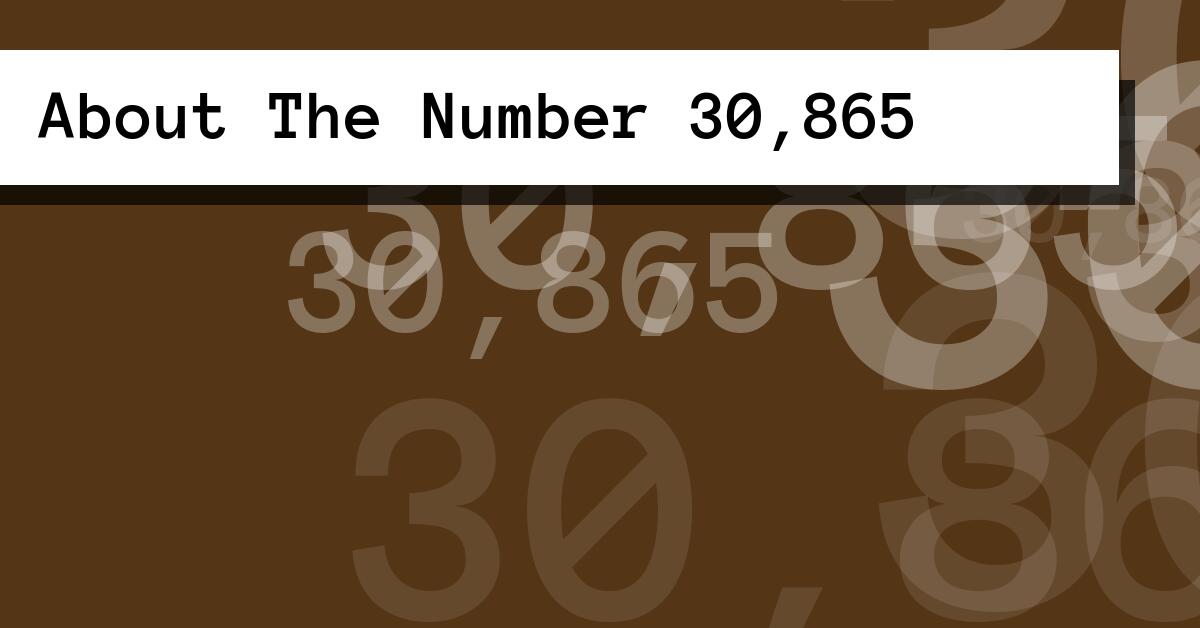 About The Number 30,865
