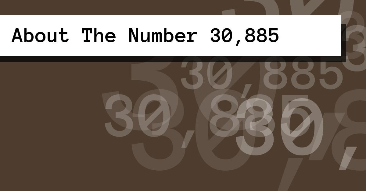 About The Number 30,885