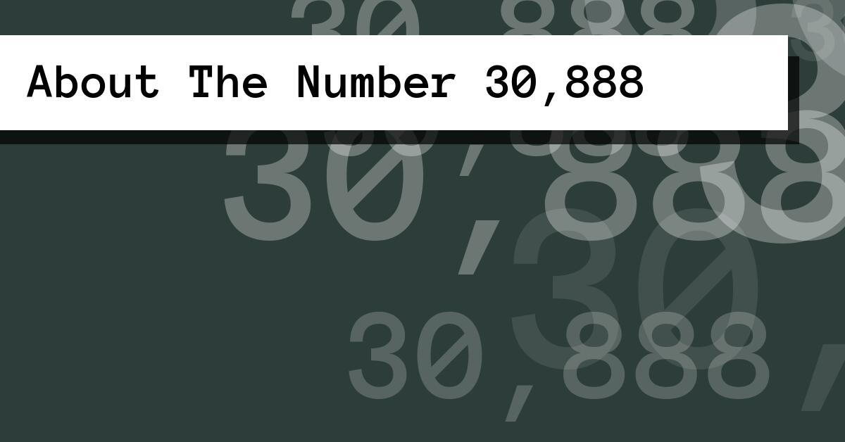 About The Number 30,888
