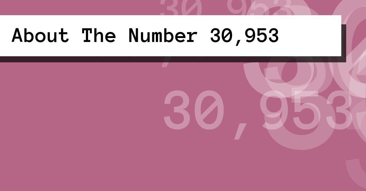 About The Number 30,953