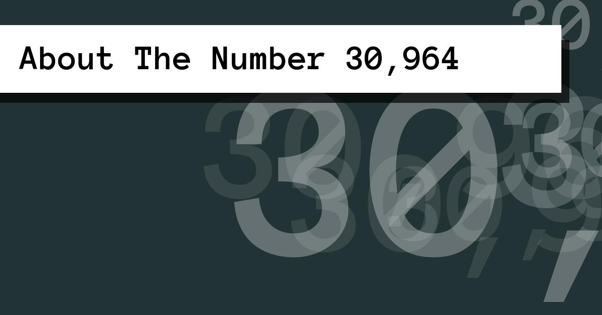About The Number 30,964