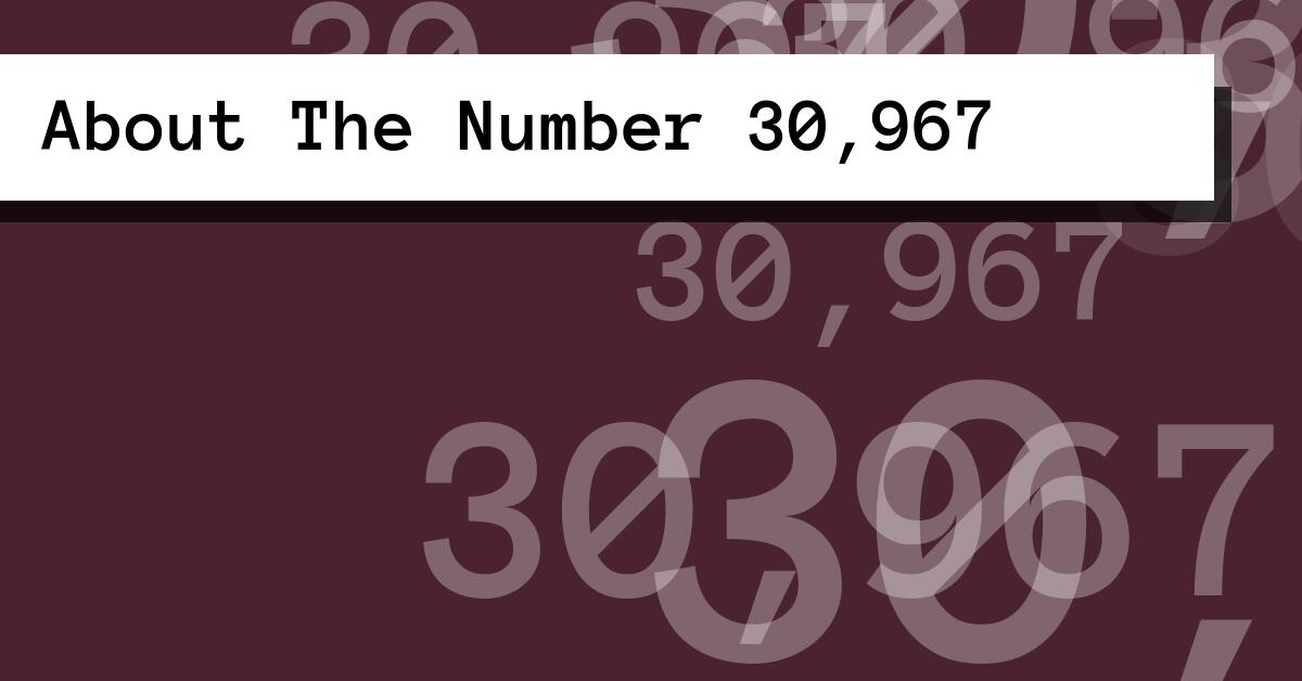 About The Number 30,967