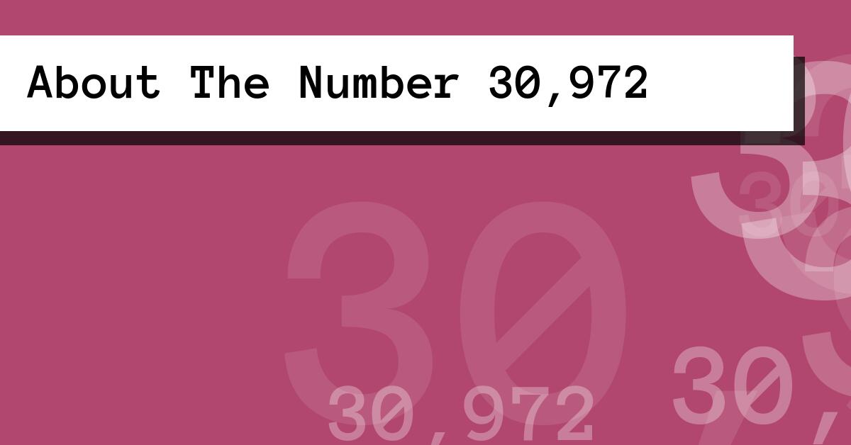 About The Number 30,972