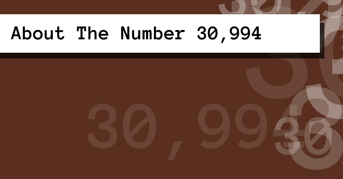 About The Number 30,994