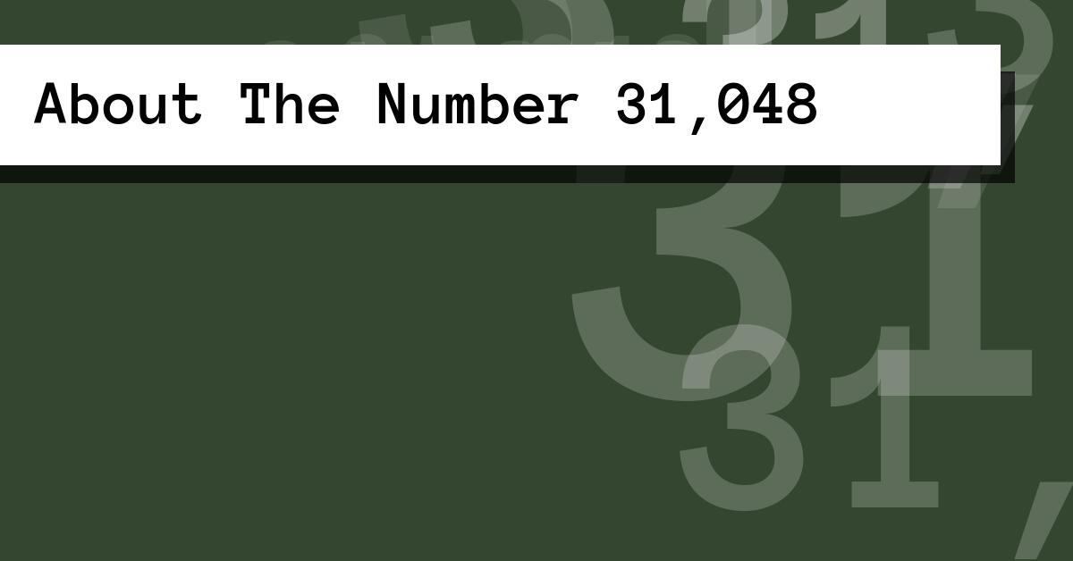 About The Number 31,048