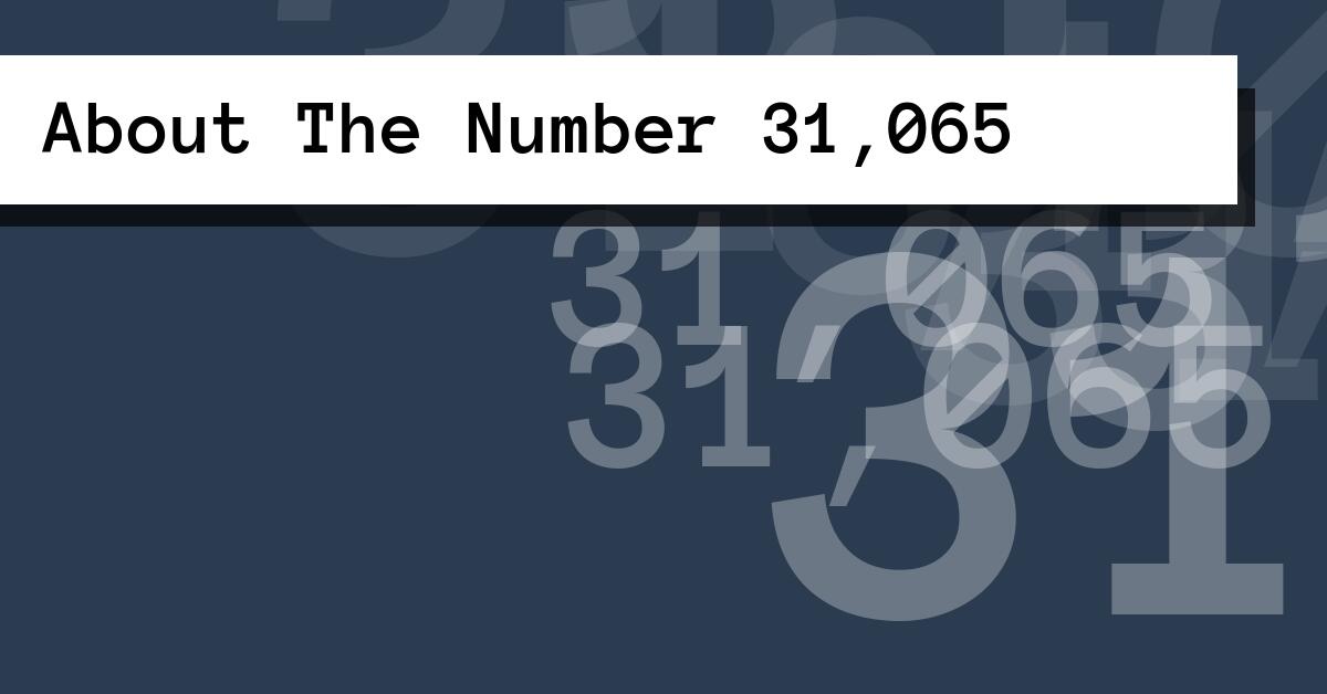 About The Number 31,065