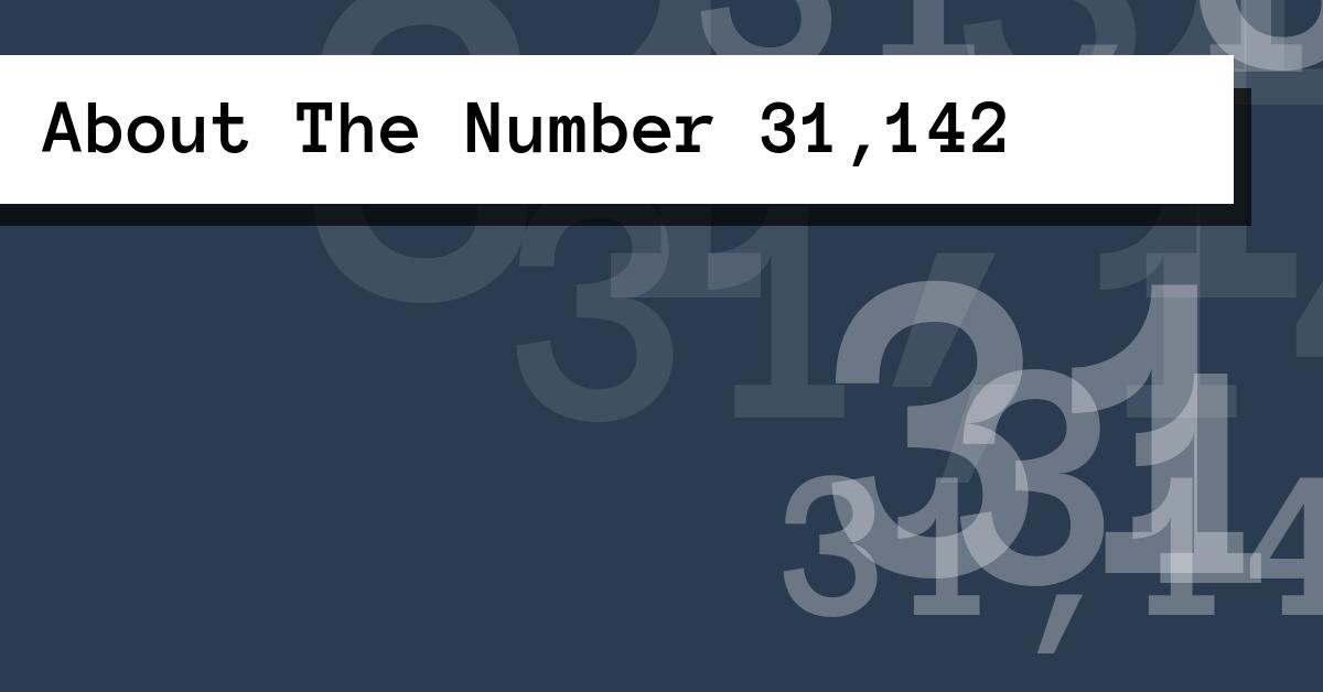 About The Number 31,142