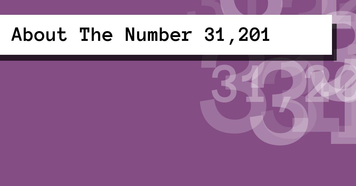 About The Number 31,201