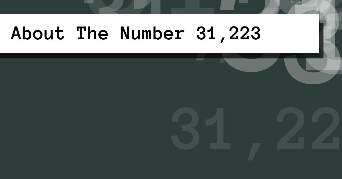 About The Number 31,223