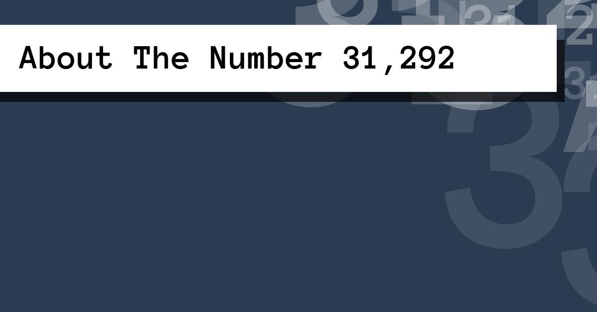 About The Number 31,292