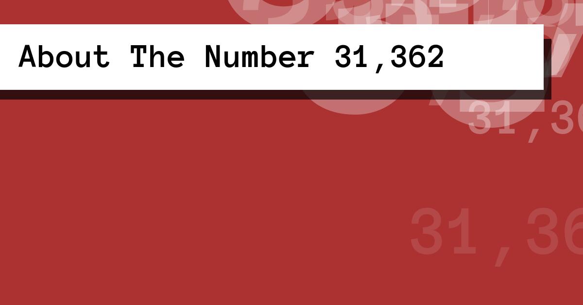 About The Number 31,362