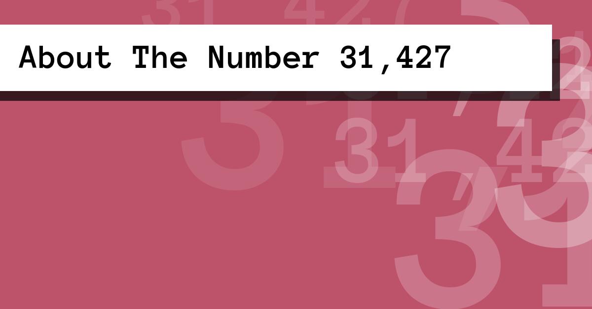 About The Number 31,427