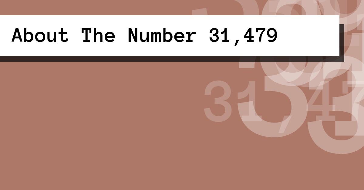 About The Number 31,479