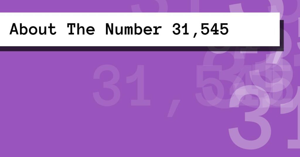About The Number 31,545